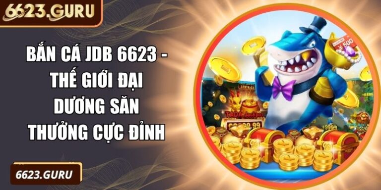 Bắn Cá JDB 6623