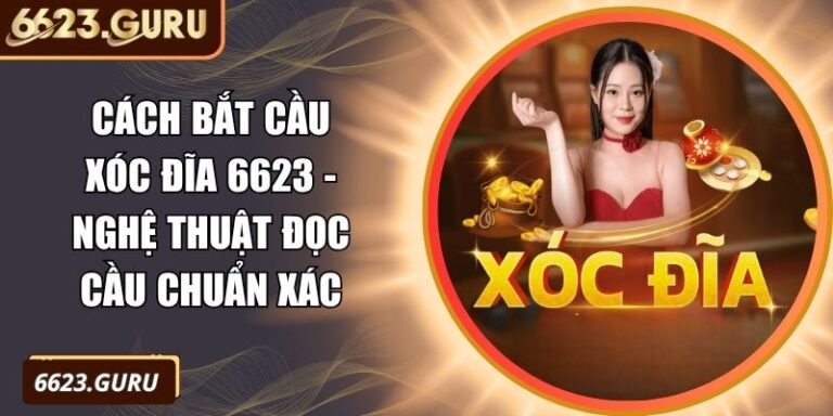 Cách bắt cầu Xóc Đĩa 6623