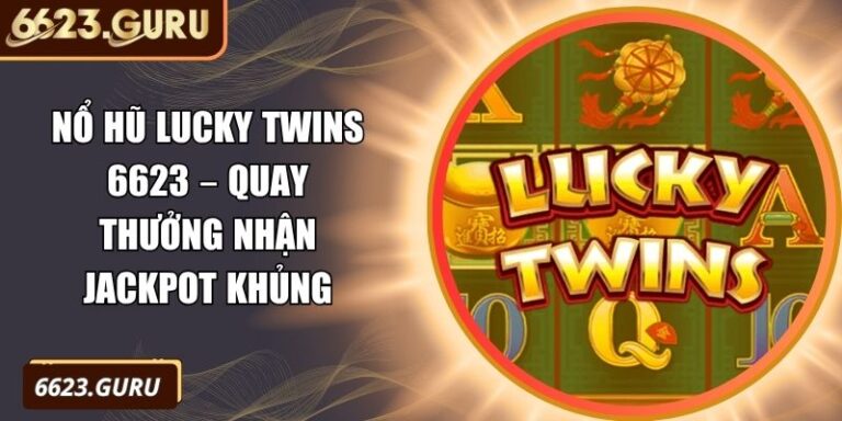 Nổ hũ Lucky Twins 6623